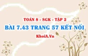 Bài 7.43 trang 57 Toán 8 Kết nối tri thức Tập 2